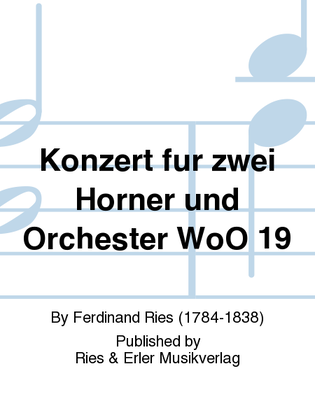 Konzert für zwei Horner und Orchester, WoO. 19