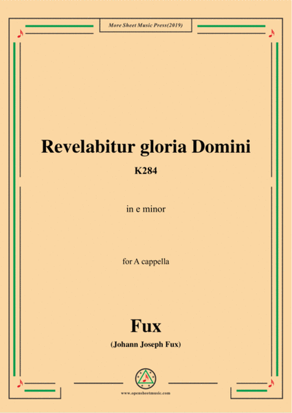 Fux-Revelabitur gloria Domini,K284,in e minor,for A cappella
