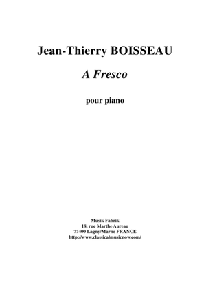 Jean-Thierry Boisseau: A Fresco for piano
