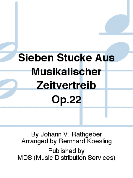 Sieben Stücke aus Musikalischer Zeitvertreib op.22