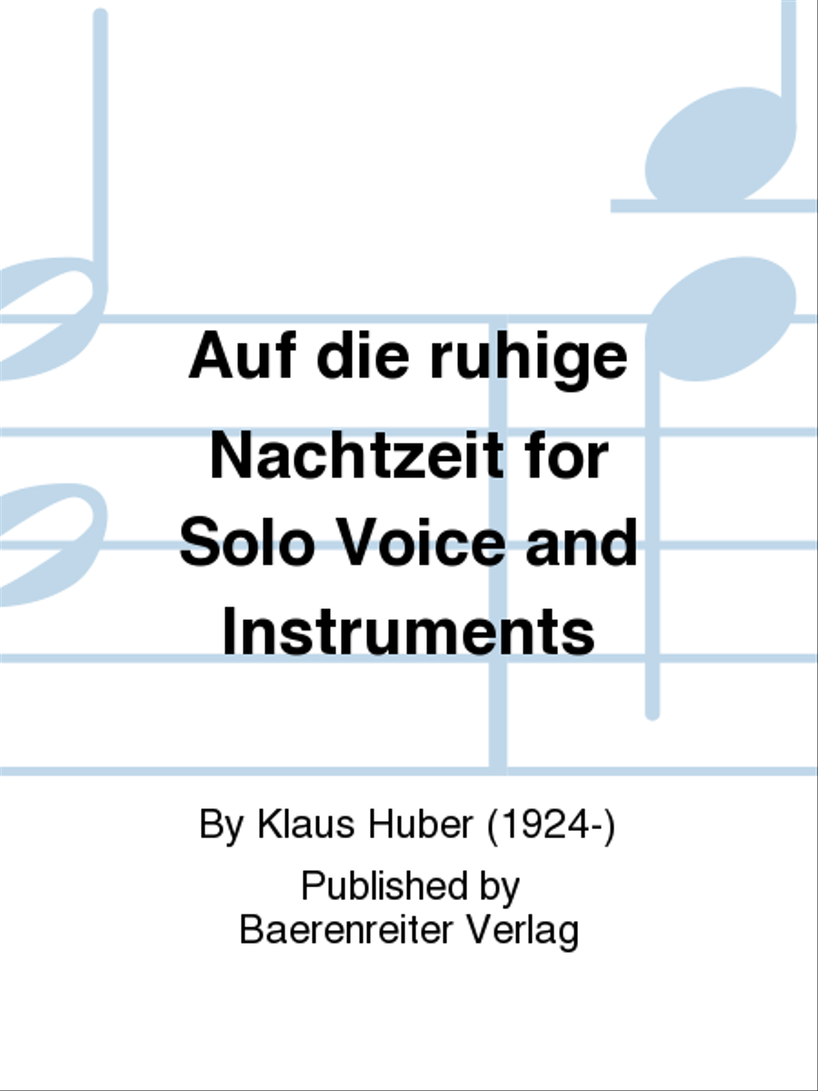 Auf die ruhige Nachtzeit for Solo Voice and Instruments