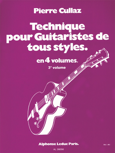 Technique Pour Guitaristes De Tous Styles. Volume 3/4