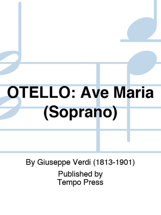 OTELLO: Ave Maria (Soprano)