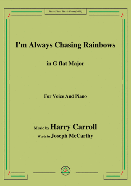 Harry Carroll-I'm Always Chasing Rainbows,in G flat Major,for Voice&Piano image number null