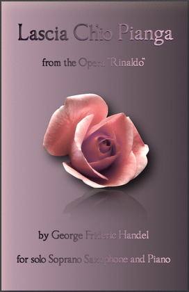 Book cover for Lascia Ch'io Pianga, Aria from Rinaldo, by G F Handel, for Soprano Saxophone and Piano