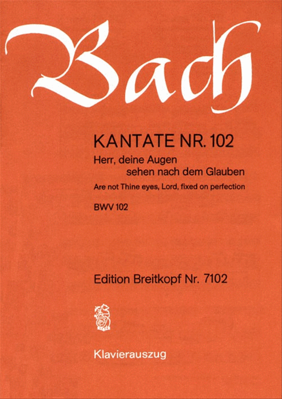 Cantata BWV 102 “Are not Thine eyes, Lord, fixed on perfection”