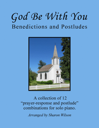 Book cover for God Be with You: Benedictions and Postludes (A Collection of 12 Piano Solo Combinations)