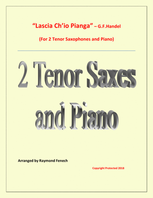Lascia Ch'io Pianga - From Opera 'Rinaldo' - G.F. Handel ( 2 Tenor Saxophones and Piano)