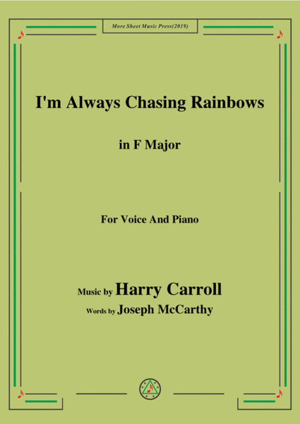 Harry Carroll-I'm Always Chasing Rainbows,in F Major,for Voice&Piano image number null