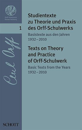 Texts On Theory And Practise Of Orff - Schulwerk V. 1 Basic Texts 1932-2010