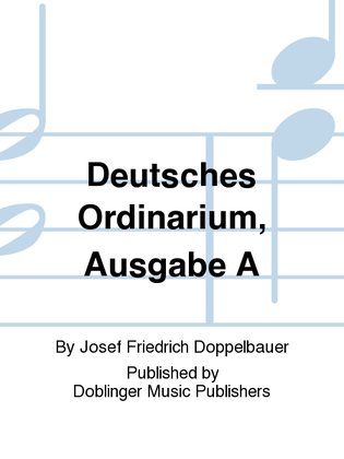 Deutsches Ordinarium, Ausgabe A
