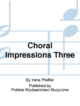 Choral Impressions Three