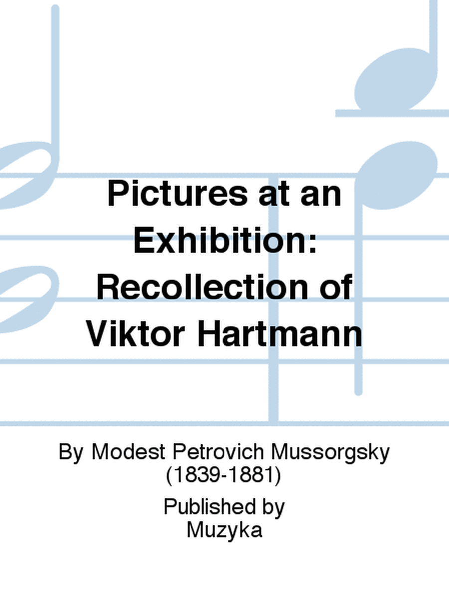 Pictures at an Exhibition: Recollection of Viktor Hartmann