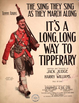 It's a Long, Long Way to Tipperary. The Song They Sing as They March Along
