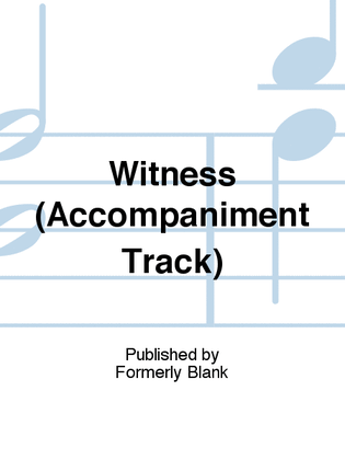 Witness (Accompaniment Track)