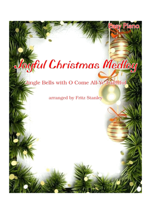 Joyful Christmas Medley (Jingle Bells with O Come All Ye Faithful) - Easy Piano