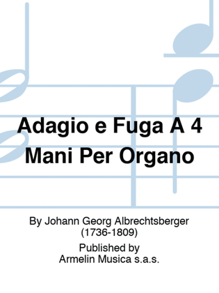 Adagio e Fuga A 4 Mani Per Organo