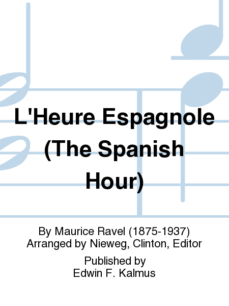 L'Heure Espagnole (The Spanish Hour)