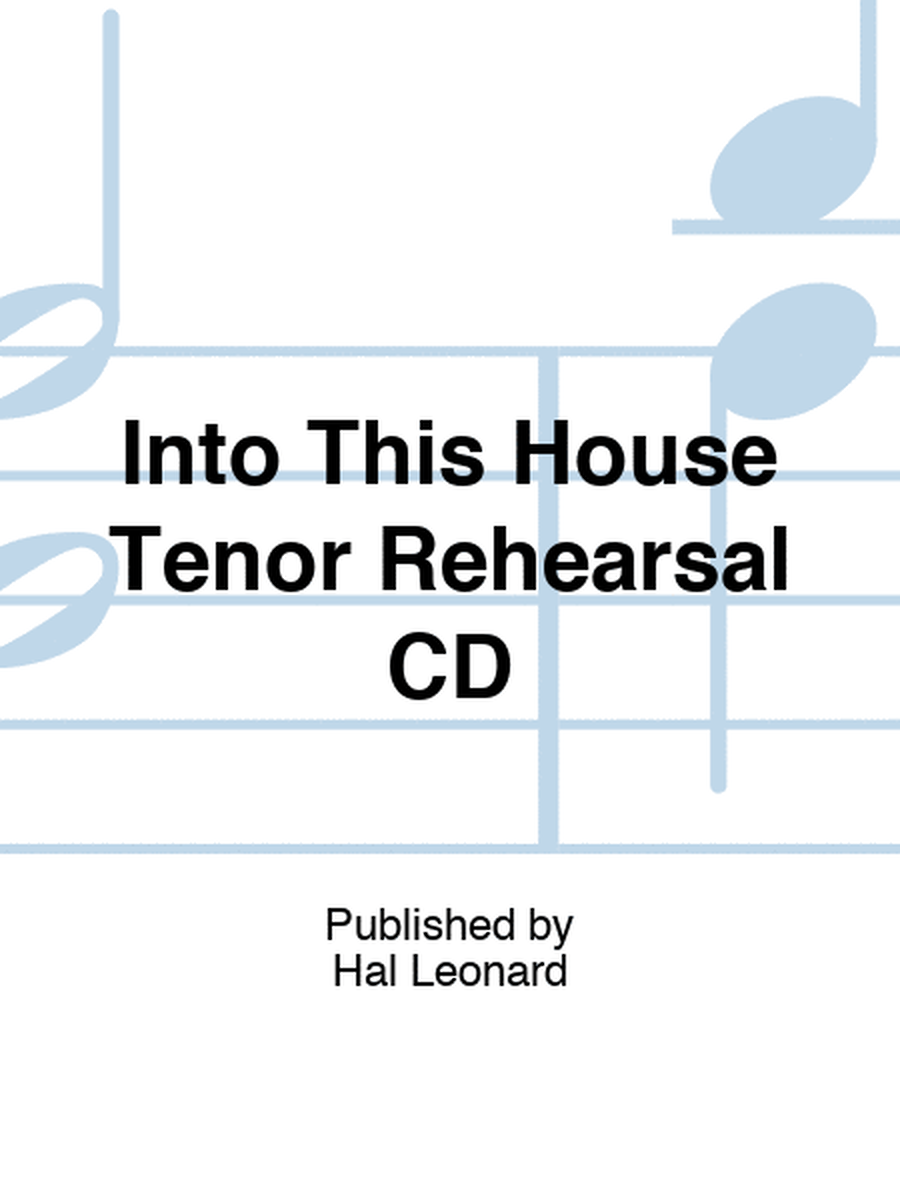 Into This House Tenor Rehearsal CD