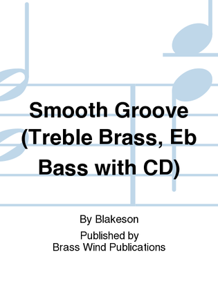 Smooth Groove (Treble Brass, Eb Bass with CD)