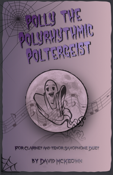 Polly the Polyrhythmic Poltergeist, Halloween Duet for Clarinet and Tenor Saxophone
