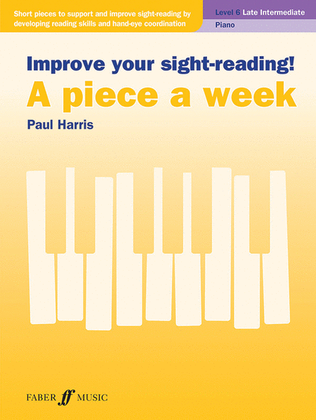Book cover for Improve Your Sight-Reading! A Piece a Week -- Piano, Level 6