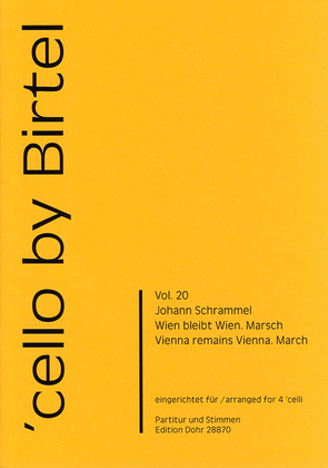 Wien bleibt Wien -Marsch- (für vier Violoncelli)