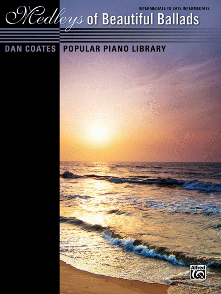 Dan Coates Popular Piano Library -- Medleys of Beautiful Ballads by Dan Coates Piano Solo - Sheet Music