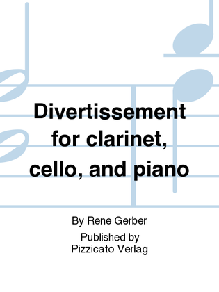 Divertissement for clarinet, cello, and piano