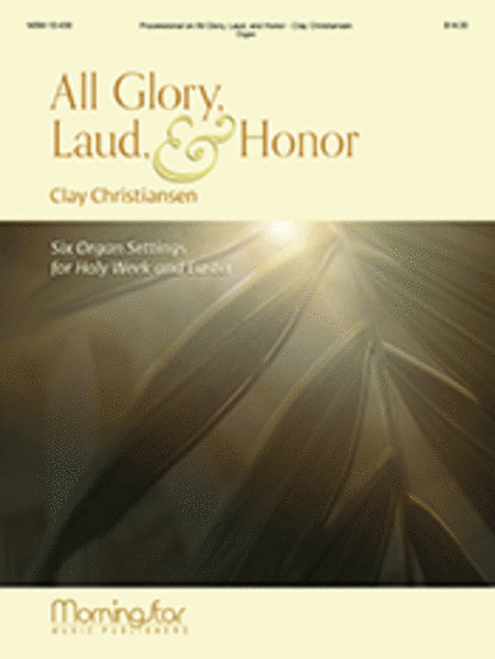 All Glory, Laud, and Honor: Six Organ Settings for Holy Week and Easter image number null