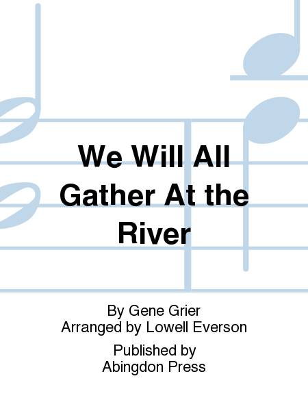 We Will All Gather At The Rivr