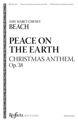 Peace on the Earth: Christmas Anthem, Op. 38