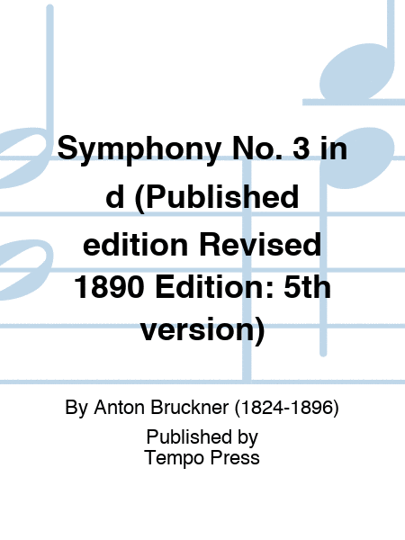 Symphony No. 3 in d (Published edition Revised 1890 Edition: 5th version)
