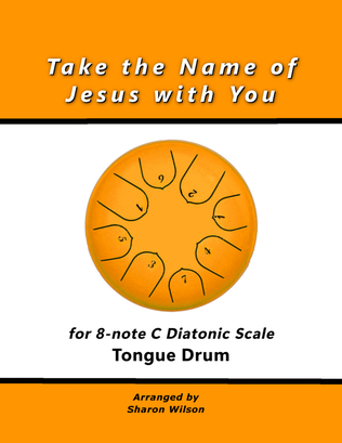 Take the Name of Jesus with You (for 8-note C major diatonic scale Tongue Drum)