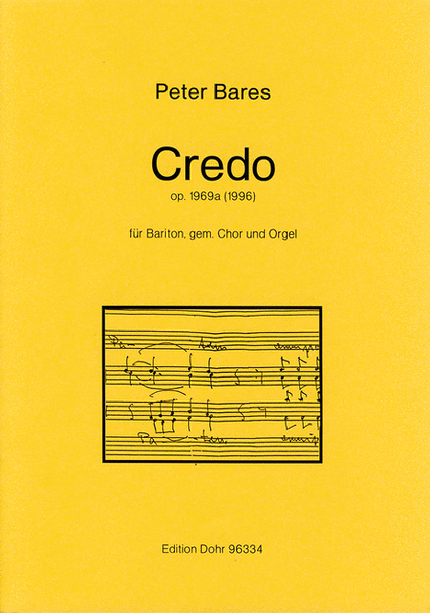 Credo für Bariton, gemischten Chor und Orgel op. 1969a (1996) (Ergänzung zur Messe op. 1969 ohne Credo)