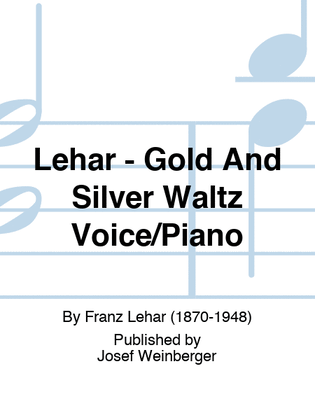 Book cover for Lehar - Gold And Silver Waltz Voice/Piano