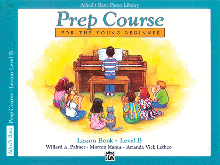 Alfred's Basic Piano Prep Course Lesson Book, Book B by Willard A. Palmer Piano Method - Sheet Music