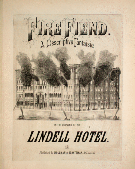 Fire Fiend. A Descriptive Fantaisie on the Burning of the Lindell Hotel