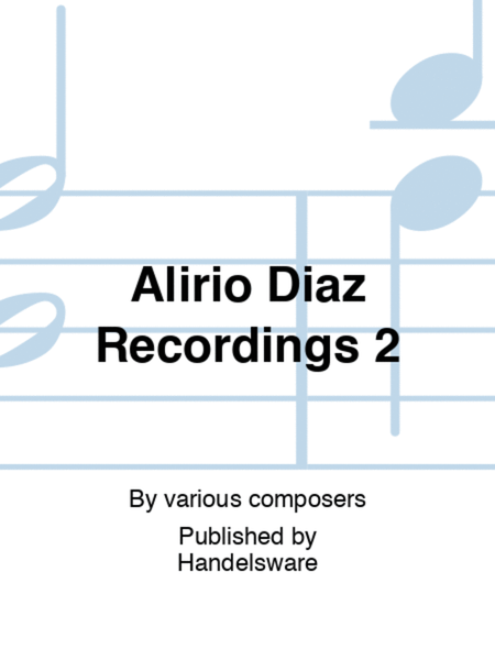 Alirio Diaz Recordings 2