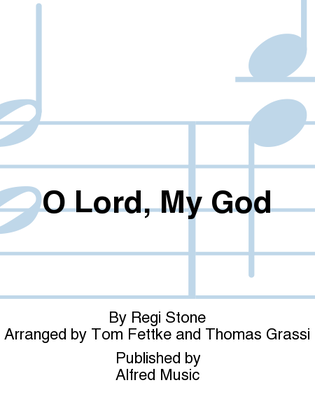 O Lord, My God