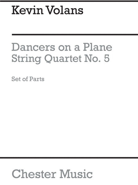 String Quartet No.5 'Dancers On A Plane' (Parts)