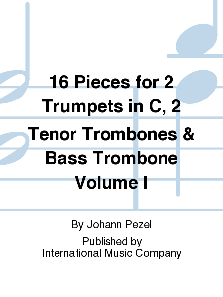 16 Pieces For 2 Trumpets In C, 2 Tenor Trombones & Bass Trombone - Volume I