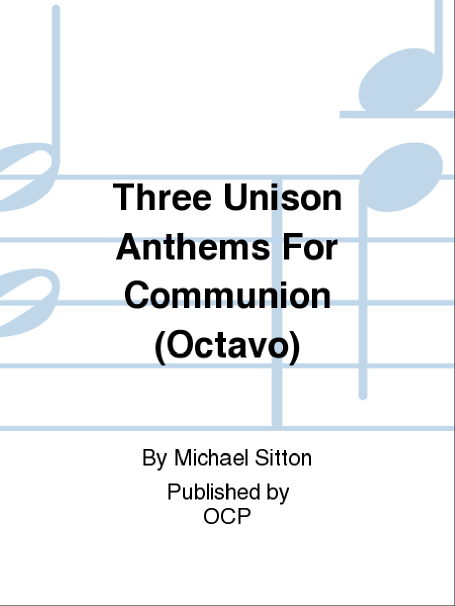 Three Unison Anthems For Communion Unison Choir scores gallery preview page 1