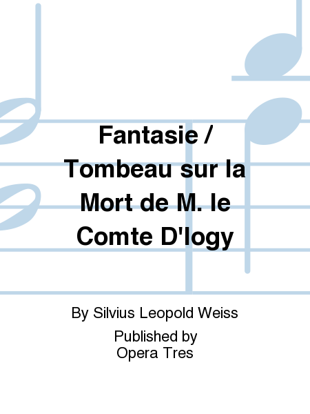 Fantasie / Tombeau sur la Mort de M. le Comte D'Logy
