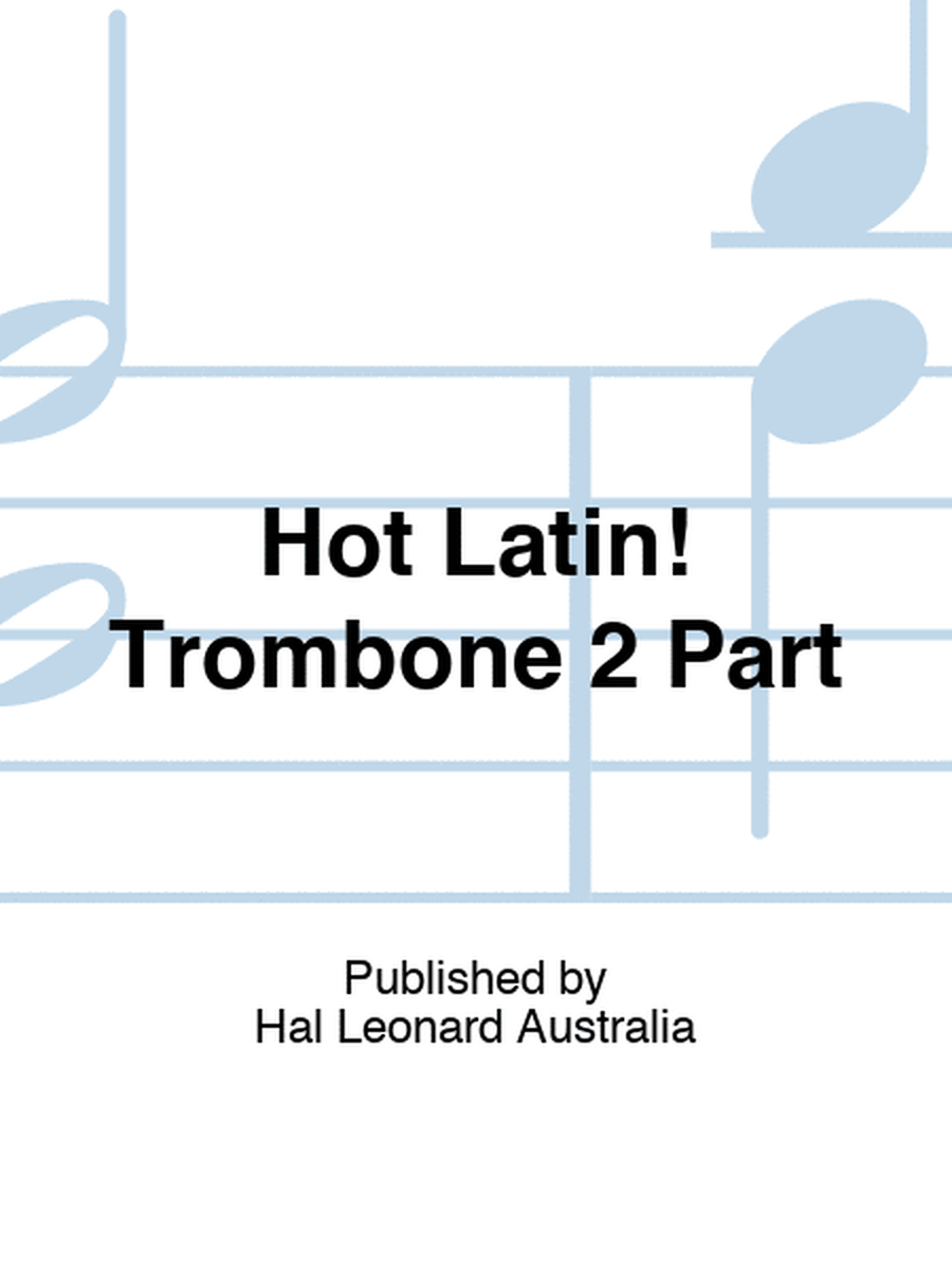 Hot Latin! Trombone 2 Part