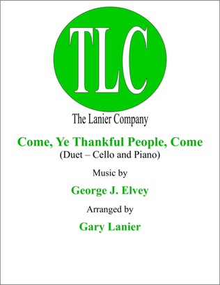 COME, YE THANKFUL PEOPLE, COME (Duet – Cello and Piano/Score and Parts)