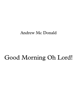 Book cover for Good Morning Oh Lord!