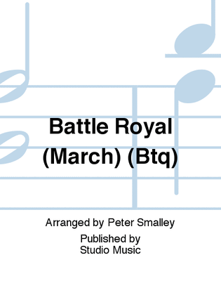 Battle Royal (March) (Btq)