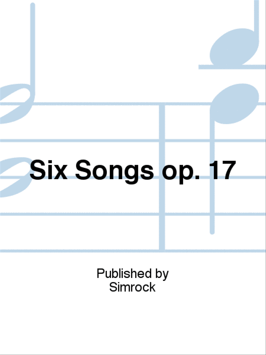 Six Songs op. 17 Six Songs op. 17 High Voice scores gallery preview page 1