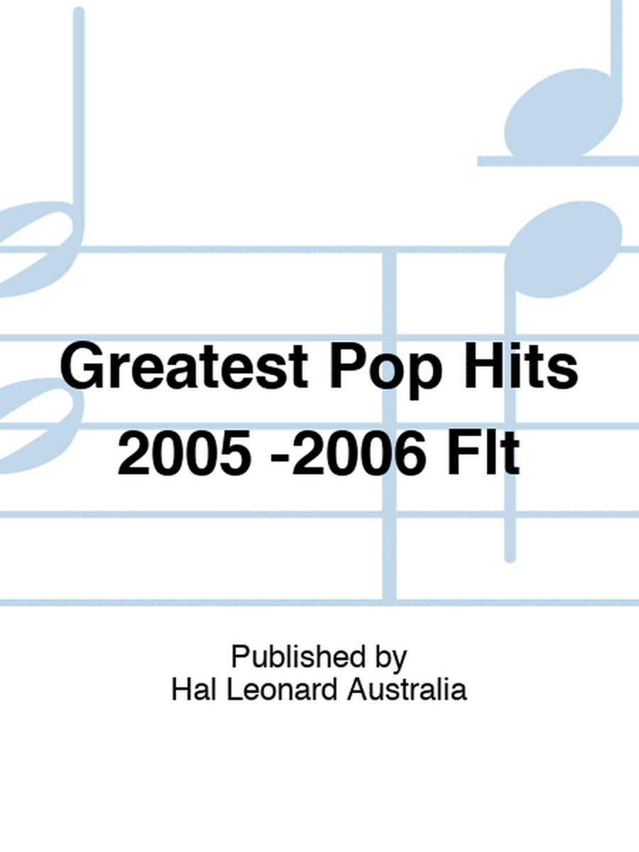 Greatest Pop Hits 2005 -2006 Flt